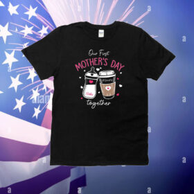 first mothers day 2024, our first mothers day T-Shirt