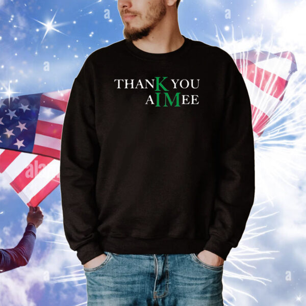 thanK you aIMee Tee Shirts