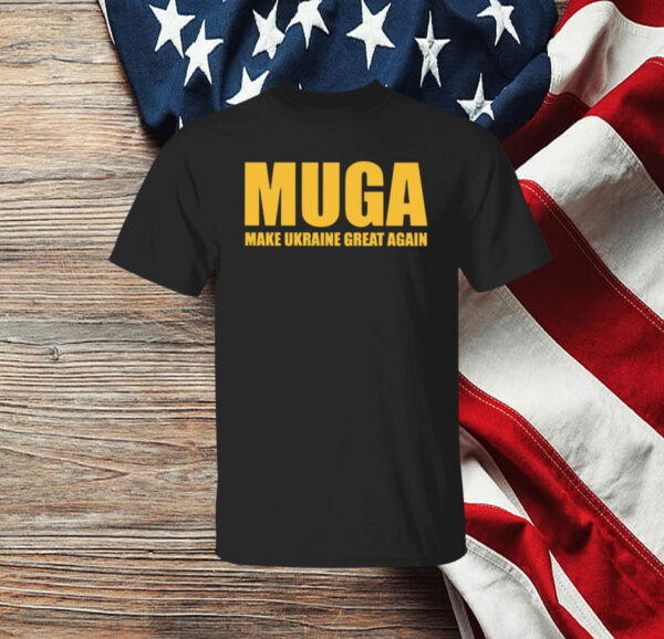 MUGA Make Ukraine Great Again shirt