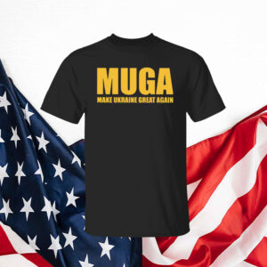 MUGA Make Ukraine Great Again shirt