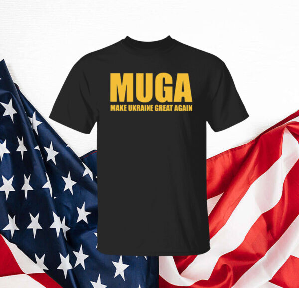 MUGA Make Ukraine Great Again shirt