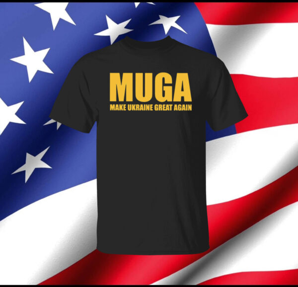 MUGA Make Ukraine Great Again shirt