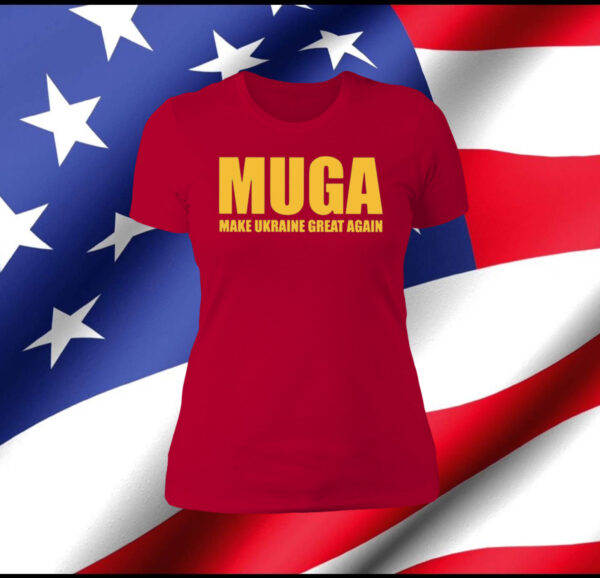 MUGA Make Ukraine Great Again shirt