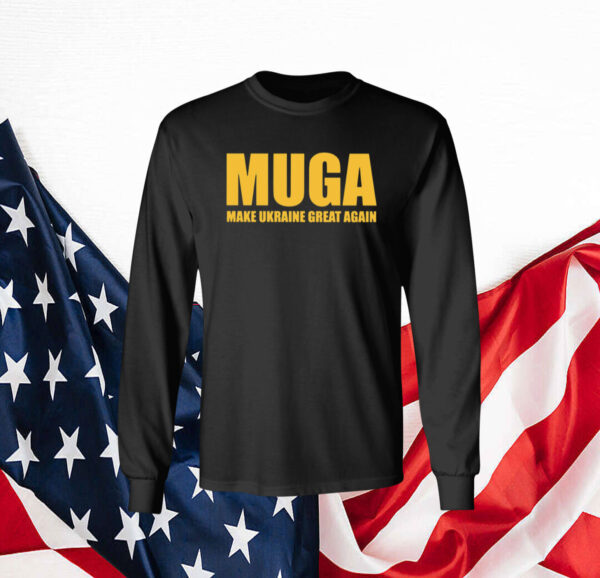 MUGA Make Ukraine Great Again shirt