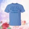 3 Out Of 5 Quad Cities Prefer Illinois T-Shirt