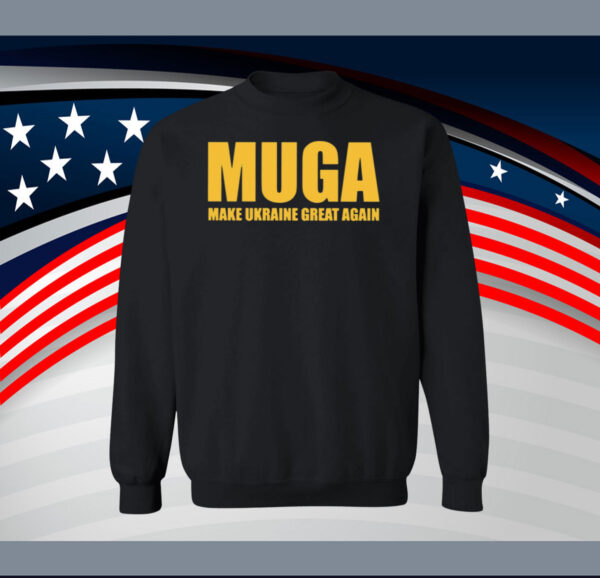 MUGA Make Ukraine Great Again shirt