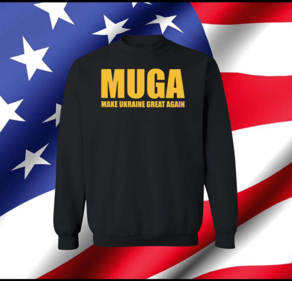 MUGA Make Ukraine Great Again shirt