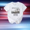 4th Of July Spilling The Tea Since 1773 T-Shirt