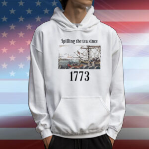 4th Of July Spilling The Tea Since 1773 T-Shirt