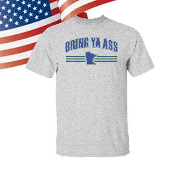 Bring Ya Ass Minnesota Womens Shirt