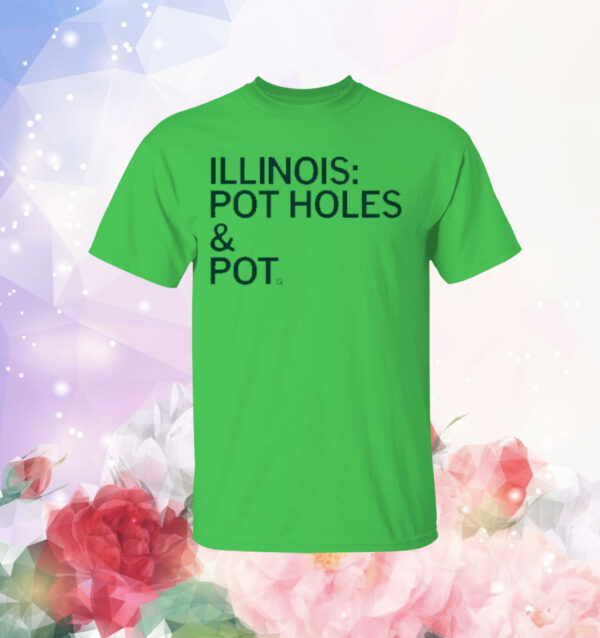 Illinois: Pot Holes & Pot T-Shirt