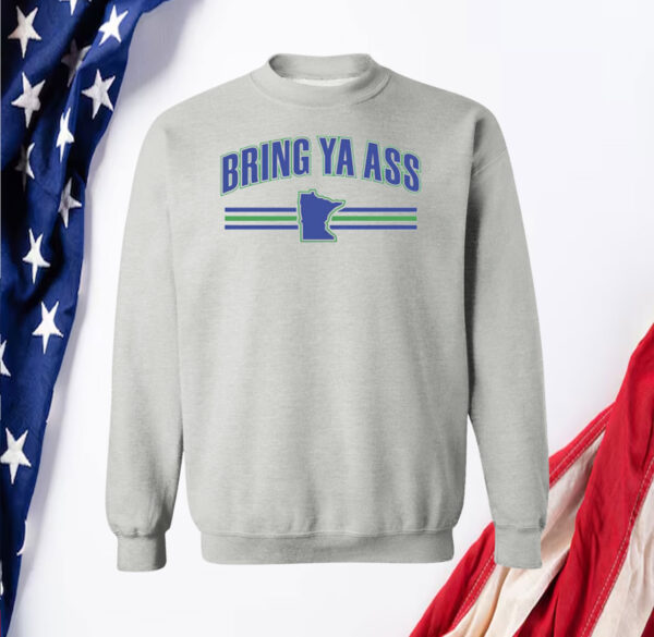 Bring Ya Ass Minnesota Hoodie Shirt