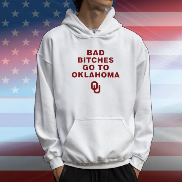 Bad Bitches Go To Oklahoma T-Shirt