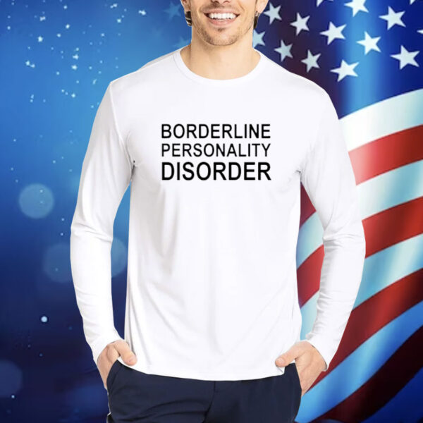 Borderline Personality Disorder Shirts