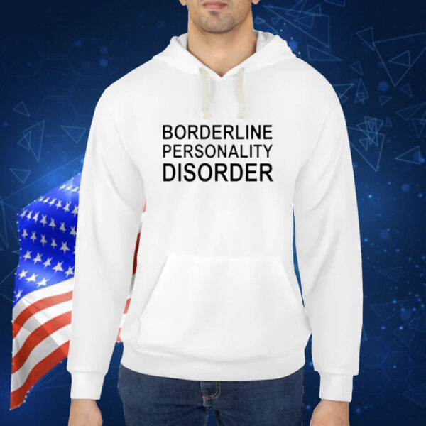 Borderline Personality Disorder Shirts