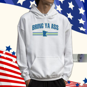 Bring Ya Ass To Minnesota Team T-Shirt