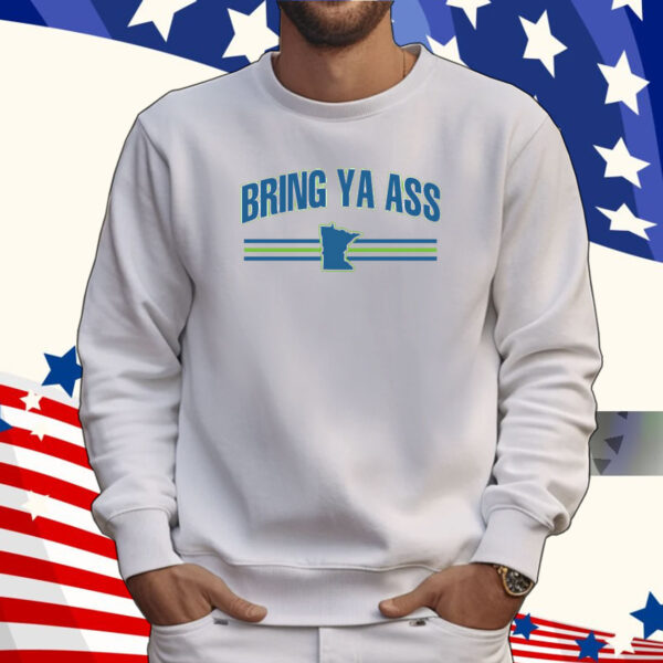 Bring Ya Ass To Minnesota Team T-Shirt