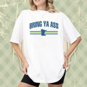 Bring Ya Ass To Minnesota Team Shirts