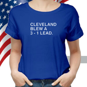Cleveland Blew A 3-1 Lead Shirt