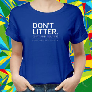 Don't Litter shirt