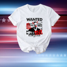 Eric Sparrow New Jersey Police Department Wanted Vandalism Theft Arson Underage Drinking T-shirt