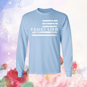 Fauci Lied Dr Anthony Fauci T-Shirt