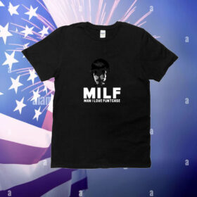 Funtcaseuk Milf Man I Love Funtcase T-Shirt