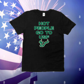 Hot People Go To Usf T-Shirt