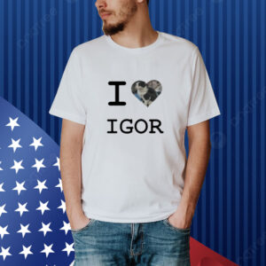 I Love Cat Igor Shirt
