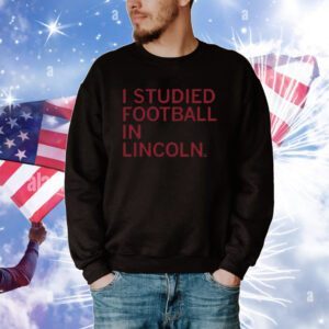 I Studied Football in Lincoln T-shirt