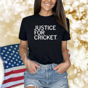 Justice For Cricket shirt