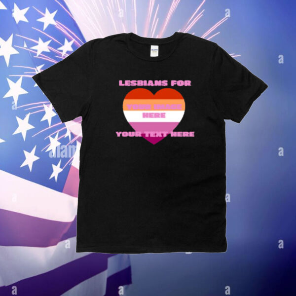 Sadstreet Store Lesbians For Custom T-Shirt