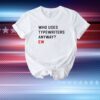 Swift Alert Who Uses Typewriters Anyway Ew T-Shirt
