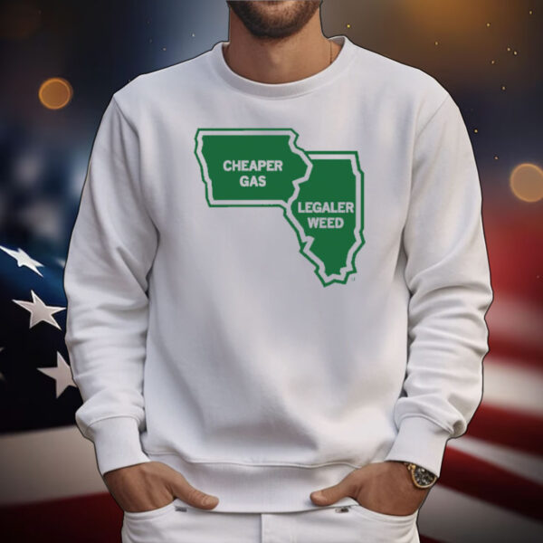 The Quad Cities: at the intersection of Cheaper Gas and Legaler Weed T-Shirt
