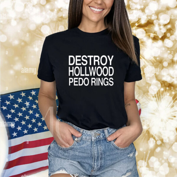 Theclassyshirts Destroy Hollwood Pedo Rings Shirt