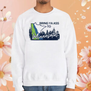 Timberwolves Bring Ya Ass To Minnesota Road Sign SweatShirt