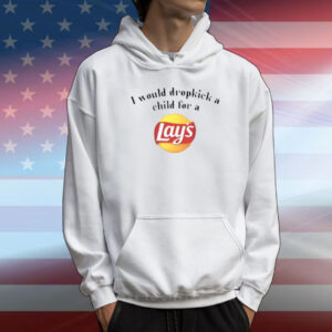 Unethicalthreads I Would Dropkick A Child For A Lays Chip T-Shirt