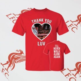 Jurgen Klopp LUV I’ll Never Walk Alone Again Tee Shirt