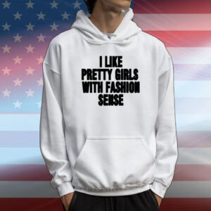 Wham I Like Pretty Girls With Fashion Sense T-Shirt