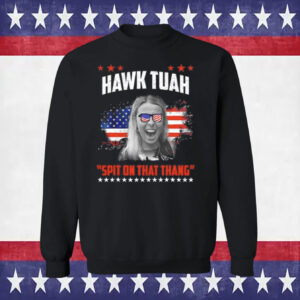 Hawk Tuah Spit On That Thing Presidential Utah SweatShirt