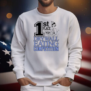 1st place drywall eating competition T-Shirt