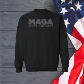 MAGA Never Surrender Black Sweatshirt