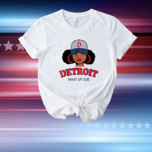Black girl Detroit 313 what up doe T-Shirt