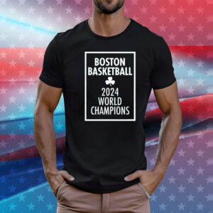 Boston Basketball 2024 World Champions T-Shirt