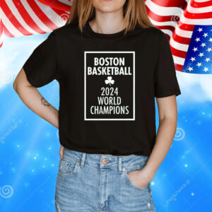 Boston Basketball 2024 World Champions T-Shirt