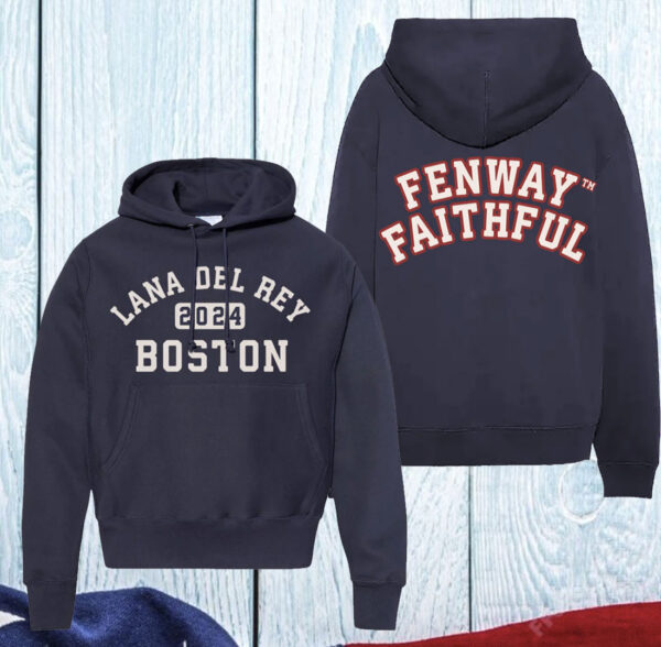 Boston Lana Del Rey Fenway Faithful Hoodie T-Shirt