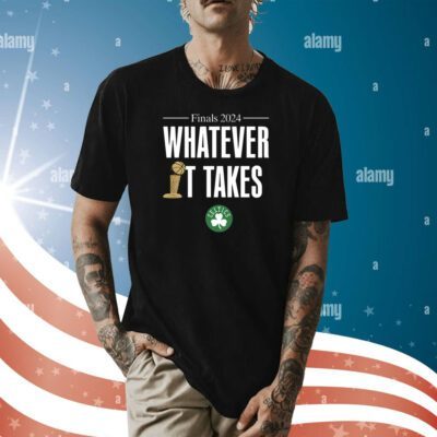 Celtics Finals 2024 Whatever It Takes T-Shirt