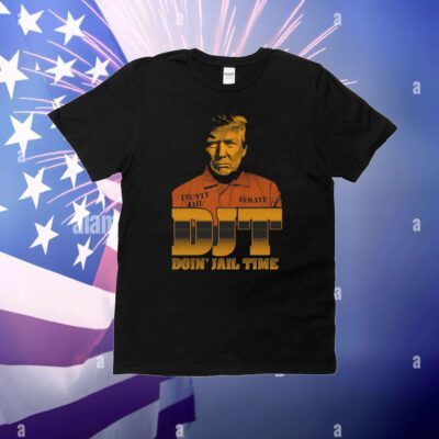 DJT Doin' Jail Time T-Shirt