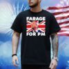 Farage for Pm Britain flag Shirt