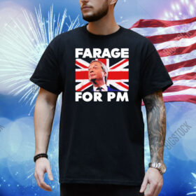 Farage for Pm Britain flag Shirt